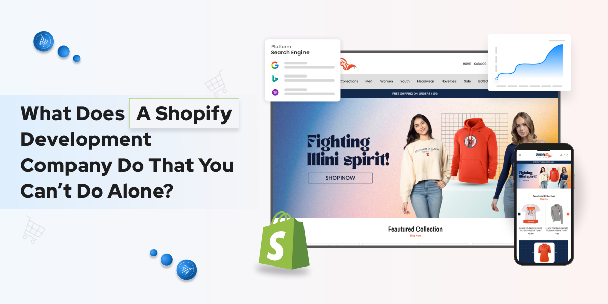 What Does a Shopify Development Company Do That You Can’t Do Alone?