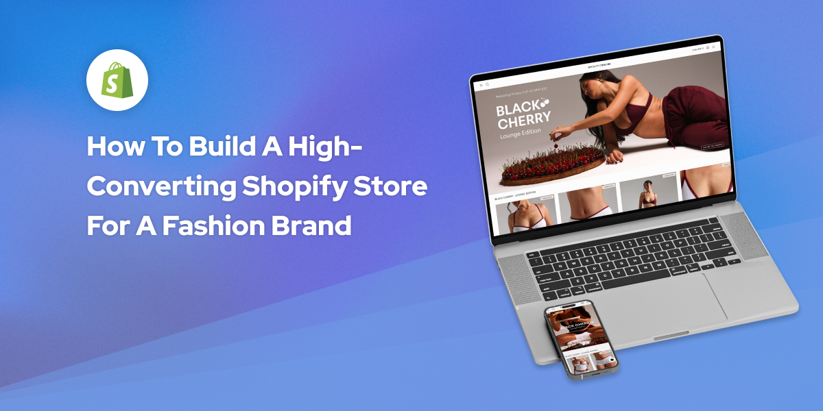 How to Build a High-Converting Shopify Store for a Fashion Brand